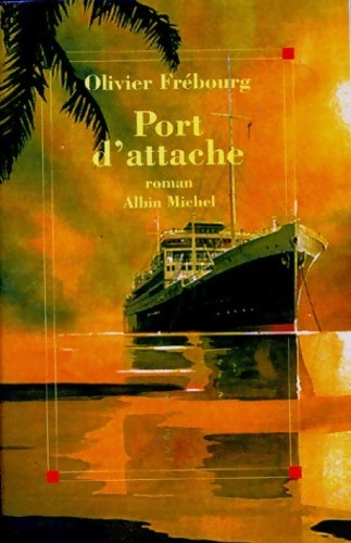 Livrenpoche : Port d'attache - Olivier Frébourg - Livre