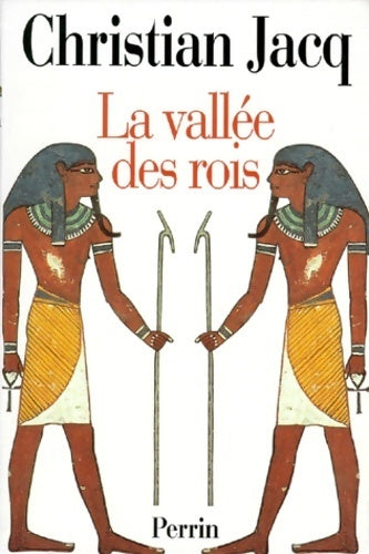 La vallée des rois. Histoire et découverte d'une demeure d'éternité - Christian Jacq - Livre
