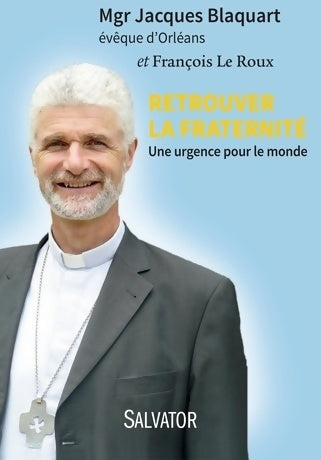 Livrenpoche : Retrouver la fraternité : Une urgence pour le monde - Jacques Blaquart - Livre