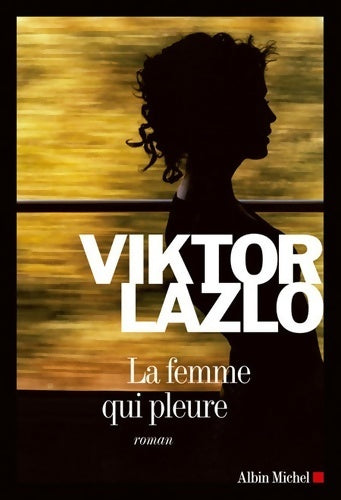Livrenpoche : La femme qui pleure - Viktor Lazlo - Livre