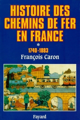 Livrenpoche : Histoire des chemins de fer en France Tome I - François Caron - Livre