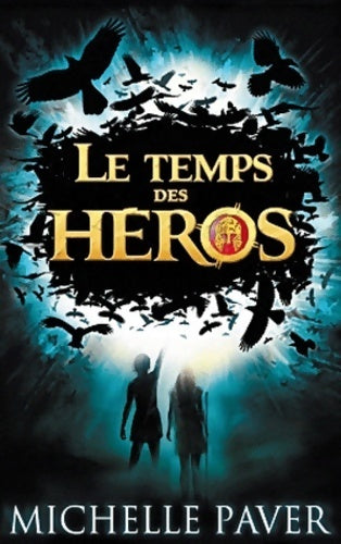 Livrenpoche : Le temps des héros Tome I - le feu bleu - Michelle Paver - Livre