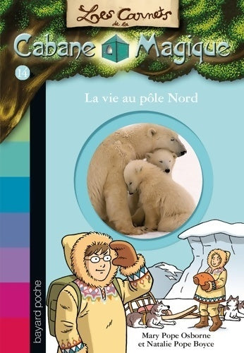 Livrenpoche : Les carnets de la cabane magique Tome XIV : La vie au pôle nord - Gamma Rapho - Livre