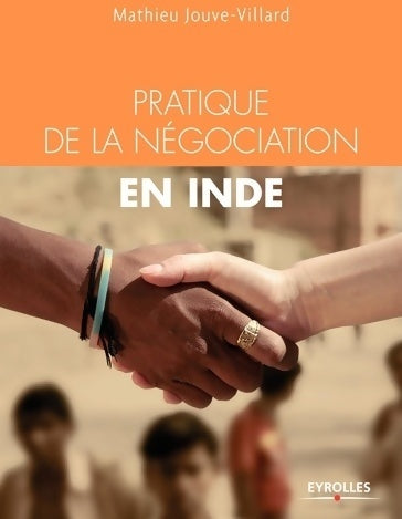 Livrenpoche : Pratique de la négociation en Inde - Mathieu Jouve-villard - Livre