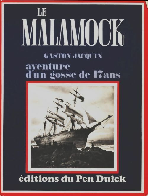 Livrenpoche : Le malamock : Aventure d'un gosse de 17 ans - Gaston Jacquin - Livre