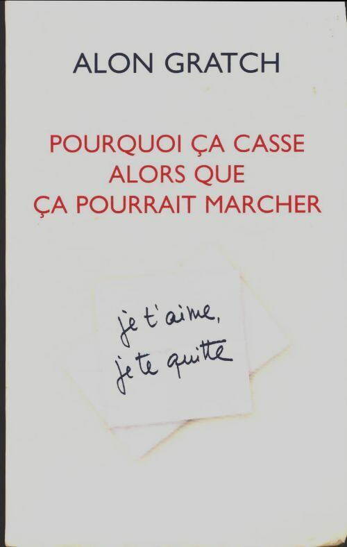Livrenpoche : Pourquoi ça casse alors que ça pourrait marcher - Alon Gratch - Livre