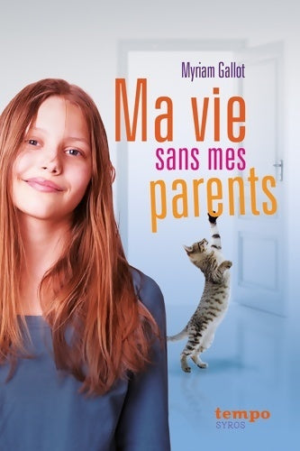 Livrenpoche : Ma vie sans mes parents - Myriam Gallot - Livre
