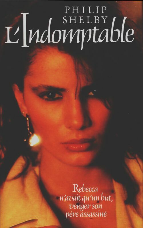 Livrenpoche : L'indomptable - Philip Shelby - Livre
