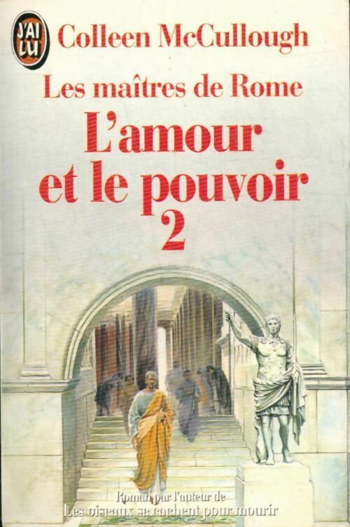 Livrenpoche : Les maîtres de Rome Tome I : L'amour et le pouvoir Tome II - Colleen McCullough - Livre