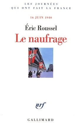 Livrenpoche : Le naufrage : (16 juin 1940) - Eric Roussel - Livre