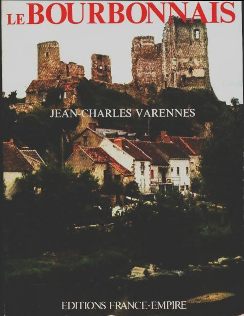 Livrenpoche : Le bourbonnais - Jean Charles Varennes - Livre