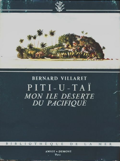 Livrenpoche : Piti-ù-taï. Mon ile déserte du pacifique - Bernard Villaret - Livre