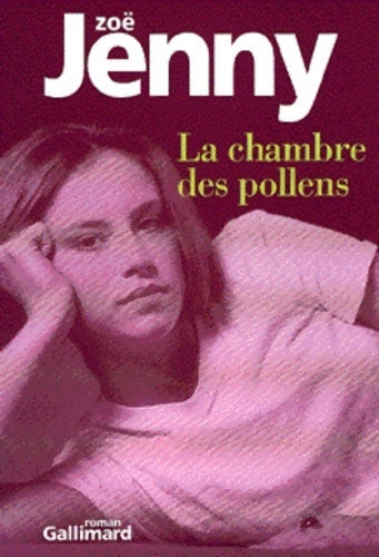Livrenpoche : La chambre des pollens - Zoë Jenny - Livre