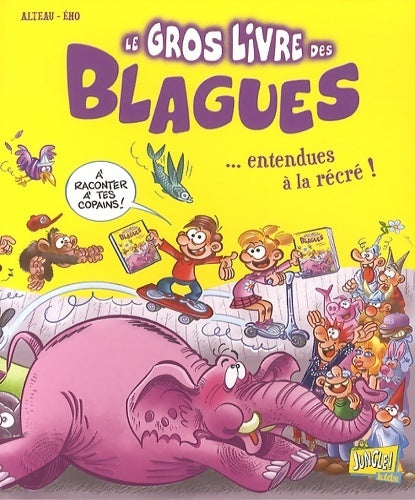Livrenpoche : Le gros livre des blagues... Entendues à la récré ! Tome III (3) - Alteau - Livre