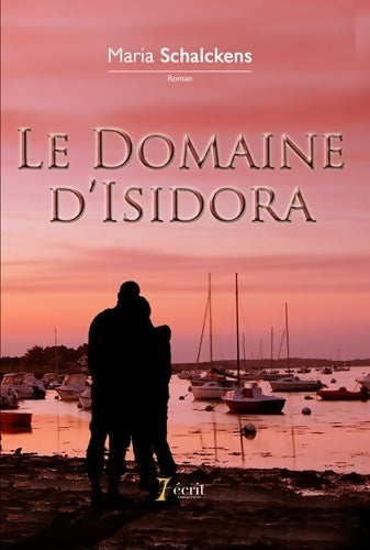 Livrenpoche : Le domaine d'isidora - Maria Schalckens - Livre