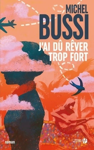 Livrenpoche : J'ai dû rêver trop fort - Michel Bussi - Livre