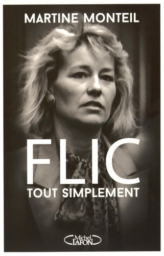 Livrenpoche : Flic tout simplement - Martine Monteil - Livre
