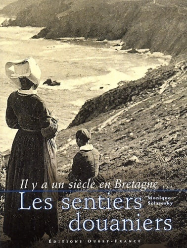 Livrenpoche : Il y a un siècle en Bretagne... : Les sentiers douaniers - Monique Sclaresky - Livre