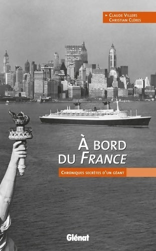 Livrenpoche : À bord du France : Chroniques secrètes d'un géant - Claude Villers - Livre
