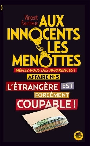 Livrenpoche : Letrangere est forcement coupable ! - Vincent Faucheux - Livre