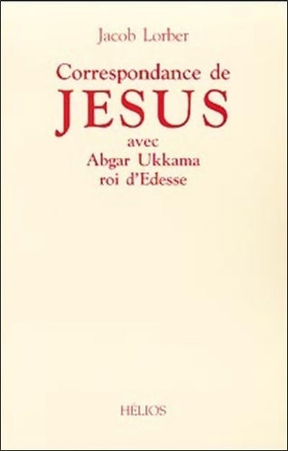 Livrenpoche : Correspondance de jésus avec abgar ukkama roi d'edesse - Jacob Lorber - Livre