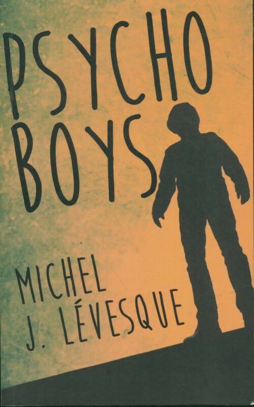 Livrenpoche : Psycho boys - Michel J. Levesque - Livre