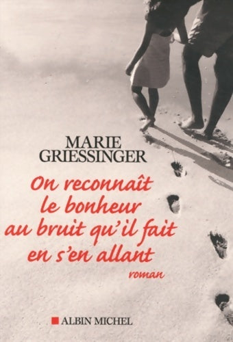 Livrenpoche : On reconnait le bonheur au bruit qu'il fait en s'en allant - Marie Griessinger - Livre