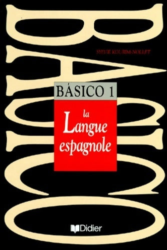 Livrenpoche : Basico 1 la langue espagnole - livre - Sylvie Kourim-Nollet - Livre