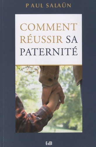 Livrenpoche : Comment réussir sa paternité - Paul Salaün - Livre