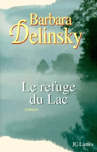 Livrenpoche : Le refuge du lac - Barbara Delinsky - Livre