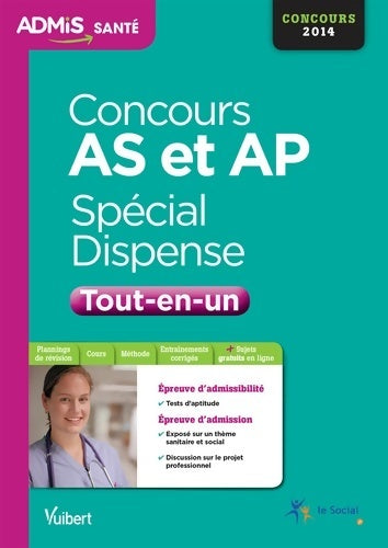 Livrenpoche : Concours aide-soignant et auxiliaire de puériculture (as-ap) - spécial dispense - épreuve orale - tests d'aptitude - tout-en-un - concours 2014 - Laure Parelle - Livre