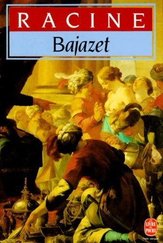 Livrenpoche : Bajazet - Jean Racine - Livre