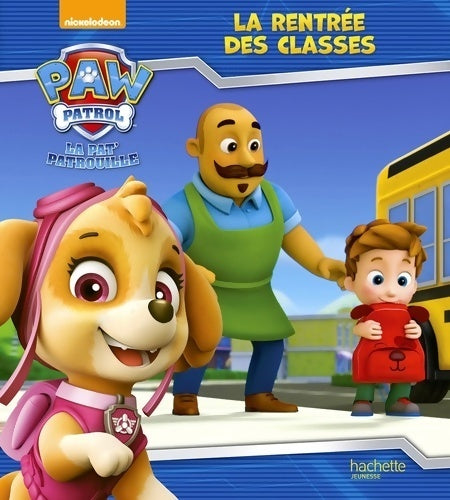 Livrenpoche : La pat'patrouille - la rentrée des classes - Anne Marchand Kalicky - Livre