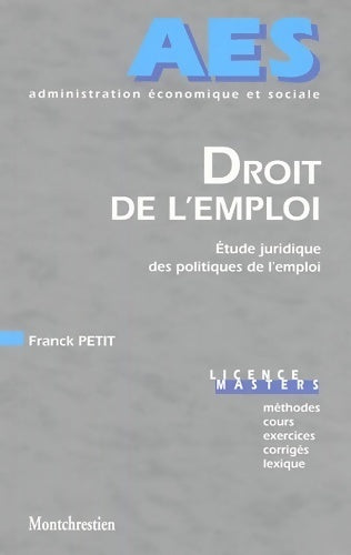 Livrenpoche : Droit de l'emploi : Etude juridique des politiques de l'emploi - Franck Petit - Livre