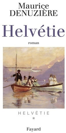 Livrenpoche : Helvétie Tome I - Maurice Denuzière - Livre