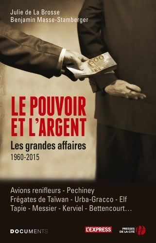 Livrenpoche : Le pouvoir et l'argent - les grandes affaires - Julie De La Brosse - Livre