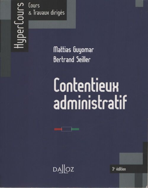 Contentieux administratif - 2e éd. : Hypercours - Mattias Guyomar - Livre