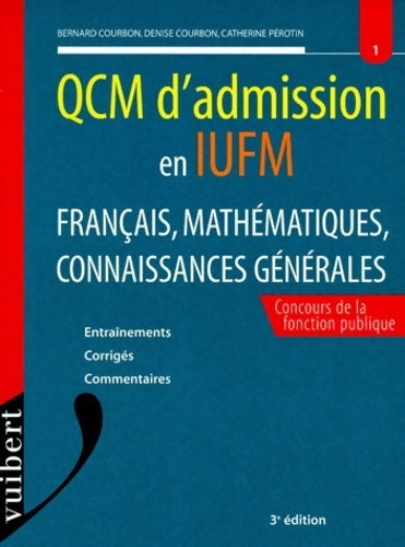 Livrenpoche : QCM d'admission en iufm. Français mathématiques connaissances générales - Courbon - Livre