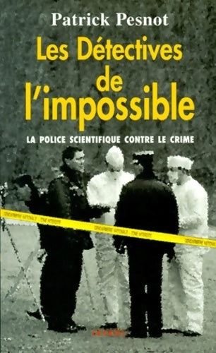 Livrenpoche : Les détectives de l'impossible - Patrick Pesnot - Livre