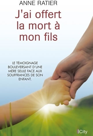Livrenpoche : J'ai offert la mort à mon fils - Anne Ratier - Livre