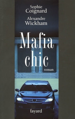 Livrenpoche : Mafia chic - Sophie Coignard, Alexandre Wickham - Livre