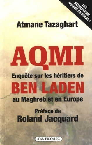 Livrenpoche : Aqmi enquête sur les héritiers de ben laden au maghreb et en Europe - Atmane Tazaghart - Livre