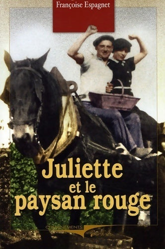 Livrenpoche : Juliette et le paysan rouge - Françoise Espagnet - Livre