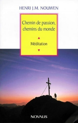 Livrenpoche : Chemin de passion chemins du monde. Méditation - Henri Nouwen - Livre