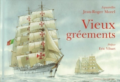 Livrenpoche : Vieux gréements - Jean-Roger Morel - Livre