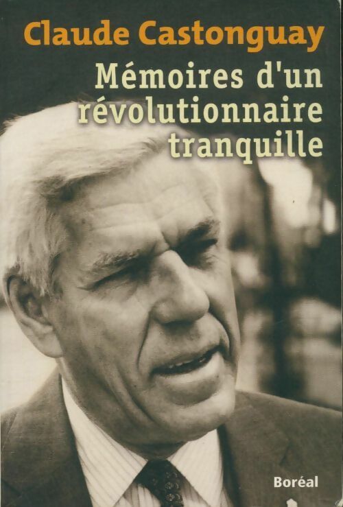 Livrenpoche : Mémoires d'un révolutionnaire tranquille - Claude Castonguay - Livre
