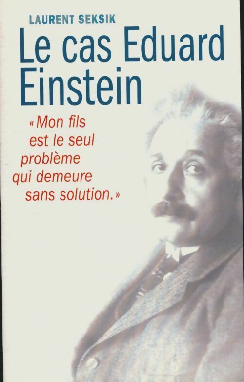 Livrenpoche : Le cas Eduard Einstein - Laurent Seksik - Livre
