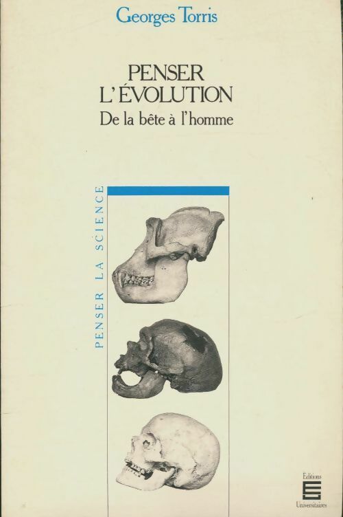 Livrenpoche : Penser l'évolution : De la bête à l'homme - Georges Torris - Livre