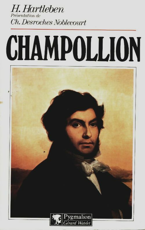 Livrenpoche : Champollion. Sa vie et son oeuvre 1790-1832 - Hermine Hartleben - Livre