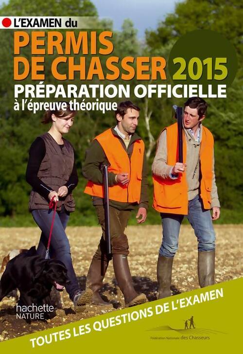 Livrenpoche : L'examen du permis de chasser 2015 : Préparation officielle - Yves Le Floc'h Soye - Livre